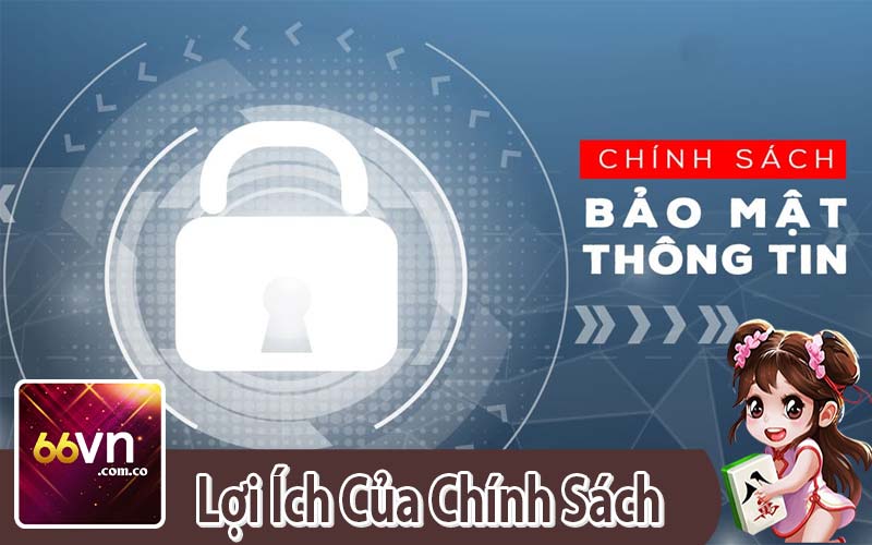 Lợi Ích Của Chính Sách