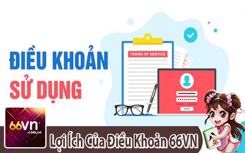 Lợi Ích Của Điều Khoản Dịch Vụ Tại Nhà Cái 66 VN