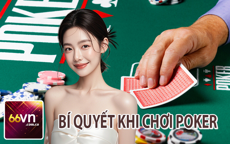 Bí Quyết Khi Chơi Poker