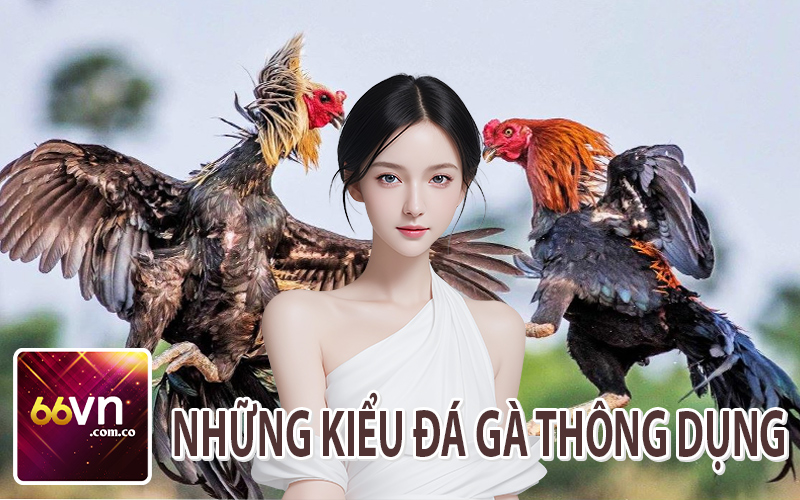 Những Kiểu Đá Gà Thomo Thông Dụng