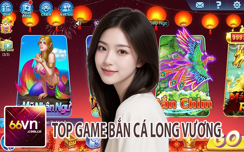 Top Game Bắn Cá Long Vương